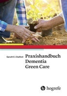 Garuth E Chalfont, Garuth E. Chalfont - Praxishandbuch Dementia Green Care