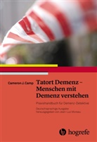 Cameron J Camp, Cameron J. Camp, Jean-Lu Moreau-Majer, Jean-Luc Moreau-Majer - Tatort Demenz - Menschen mit Demenz verstehen