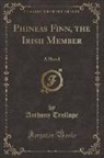 Anthony Trollope - Phineas Finn, the Irish Member