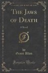 Grant Allen - The Jaws of Death: A Novel (Classic Reprint)