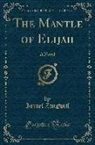 Israel Zangwill - The Mantle of Elijah: A Novel (Classic Reprint)