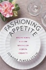 Joanne Finkelstein - Fashioning Appetite