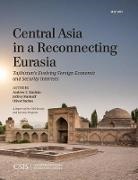 Oliver Backes, Andrew C. Kuchins, Andrew C. Mankoff Kuchins, Jeffrey Mankoff - Central Asia in a Reconnecting Eurasia