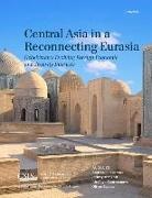 Oliver Backes, Andrew C. Kuchins, Andrew C. Mankoff Kuchins, Jeffrey Mankoff - Central Asia in a Reconnecting Eurasia