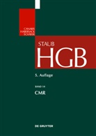Claus-Wilhelm Canaris, Mathias Habersack, Carsten Schäfer, Claus-Wilhelm Canaris, Mathias Habersack, Fabian Reuschle... - Handelsgesetzbuch - Band 14: CMR