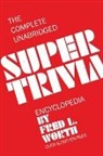 Fred L. Worth - The Complete Unabridged Super Trivia Encyclopedia