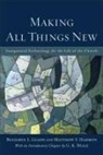 G. K. Beale, Benjamin L Gladd, Benjamin L. Gladd, Benjamin L./ Harmon Gladd, Matthew S Harmon, Matthew S. Harmon - Making All Things New