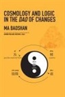 Baoshan Ma, Haiming (TRN)/ Hale Wen - Cosmology and Logic in the Dao of Changes