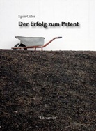 Egon Giller - Der Erfolg zum Patent