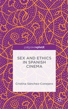 Cristina Sanchez-Conejero, Cristina Sánchez-Conejero - Sex and Ethics in Spanish Cinema