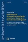 Evelyn Woitge - Die Wählbarkeit nichtstaatlicher Regelwerke europäischen Ursprungs im internationalen Vertragsrecht