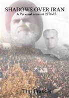 Tim Francis - Shadows Over Iran