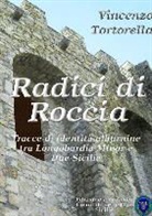 Vincenzo Tortorella - Radici Di Roccia