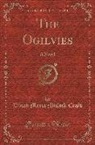 Dinah Maria Mulock Craik - The Ogilvies: A Novel (Classic Reprint)
