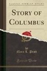Mara L. Pratt - Story of Columbus (Classic Reprint)