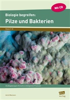 Astrid Wasmann - Biologie begreifen: Pilze und Bakterien, m. 1 CD-ROM