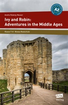 Anette Ruberg-Neuser - Ivy and Robin: Adventures in the Middle Ages