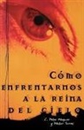 Hector Torres, Hector P. Torres, Héctor P. Torres, C. Peter Wagner, Peter C. Wagner - Cómo enfrentarnos a la reina del cielo