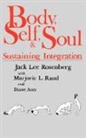Diane Asay, Marjorie Rand, Jack Rosenberg - Body Self & Soul
