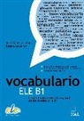 Rosa Acquaroni, J. S. Lobato, Jesus Sanchez Lobato, Rosana Acquaroni Munoz, Jesús Sánchez Lobato - Vocabulario ELE, B1