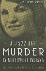 Jane Simon Ammeson - A Jazz Age Murder in Northwest Indiana: The Tragic Betrayal of Nettie Diamond