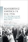 Hallvard Scott-Smith Notaker, Hallvard Notaker, Giles Scott-Smith, David J. Snyder - Reasserting America in the 1970s