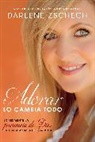 Bill Wiese, Darlene Zschech - Adorar Lo Cambia Todo / Worship Changes Everything: Experiencing God's Presence in Every Moment of Life