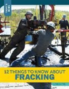 Rebecca Felix - 12 Things to Know about Fracking
