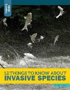 Jamie Kallio - 12 Things to Know about Invasive Species