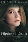 Felicity Pulman - Pilgrim of Death