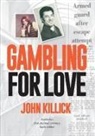 John Killick - Gambling for Love, John Killick, Australia's First Decimal Currency Bank Robber