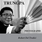 Robert Del Tredici - Trungpa Photographs