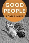 Robert Lopez, Lopez Robert - Good People