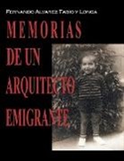 Fernando Alvarez-Tabio y Longa, Fernando Alvarez-Tabio y. Longa - Memorias de Un Arquitecto Emigrante