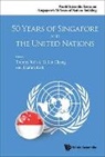 Li Lin Chang &amp; Joanna Koh Tommy Koh, Li Lin Chang, Joanna Koh, Joanna Tze Yan Koh, Tommy Koh - 50 Years of Singapore and the United Nations