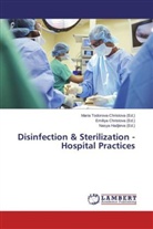 Emiliy Christova, Emiliya Christova, Nasya Hadjieva, Maria Todorova-Christova - Disinfection & Sterilization - Hospital Practices