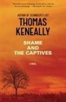 Thomas Keneally - Shame and the Captives