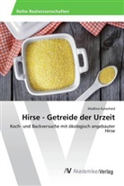 Madline Kutscheid - Hirse - Getreide der Urzeit