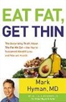 Mark Hyman, Author, Mark Hyman - Eat Fat, Get Thin: Why the Fat We Eat Is the Key to Sustained Weight Loss and Vibrant Health (Hörbuch)