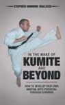Stephen Dominic Dialessi - In the Wake of Kumite and Beyond