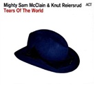 Mighty Sam McClain, Knut Reiersrud - Tears Of The World, 1 Audio-CD (Audio book)