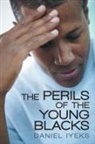 Daniel Iyeks - The Perils of the Young Blacks