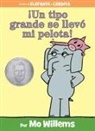 F. Isabel Campoy, Mo Willems, Mo Willems - cUn tipo grande se llevo mi pelota An Elephant and Piggie Book,