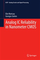 Georges Gielen, Eli Maricau, Elie Maricau - Analog IC Reliability in Nanometer CMOS