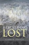 Canie Price - Rebuilding the Lost