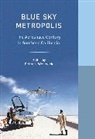 Peter J. Westwick, Peter J. Westwick, Westwick Peter J. - Blue Sky Metropolis