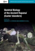 EDITED BY VINCENT H., Vincent H. Stefan, Vincent H. Gill Stefan, George W. Gill, George W. (University of Wyoming) Gill, Gill George W.... - Skeletal Biology of the Ancient Rapanui (Easter Islanders)