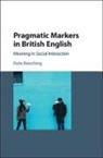 Kate Beeching, Kate (University of the West of England Beeching, Beeching Kate - Pragmatic Markers in British English