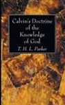 T. H. L. Parker - Calvin's Doctrine of the Knowledge of God