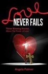 Angela Palmer - Love Never Fails